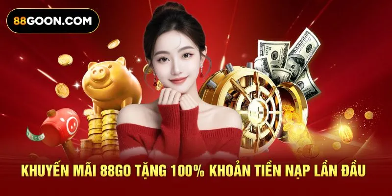 Khuyến mãi 88Go tặng 100% khoản tiền nạp lần đầu