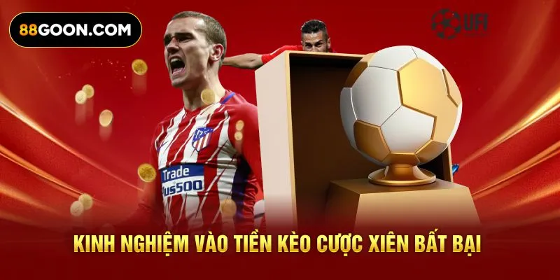 Kinh nghiệm vào tiền kèo cược xiên bất bại