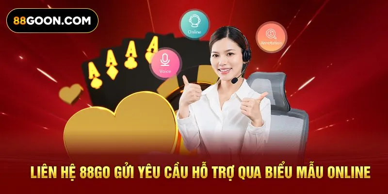 Liên hệ 88GO gửi yêu cầu hỗ trợ qua biểu mẫu online