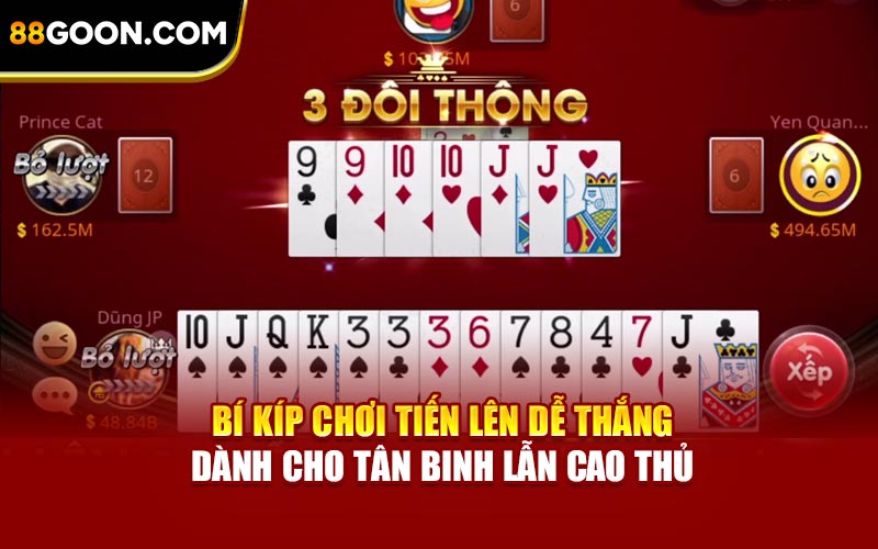 Bí kíp chơi Tiến lên dễ thắng dành cho tân binh lẫn cao thủ