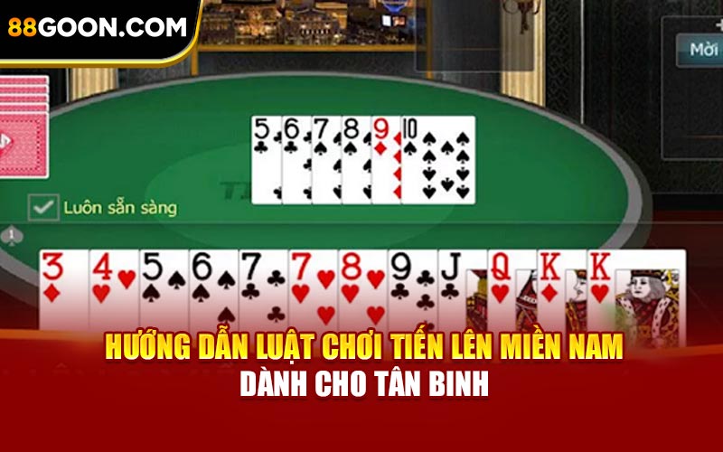 Hướng dẫn luật chơi Tiến lên miền Nam dành cho tân binh