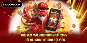 Khuyến Mãi 88Go Mới Nhất 2025 - Ưu Đãi Cực Hot Cho Hội Viên