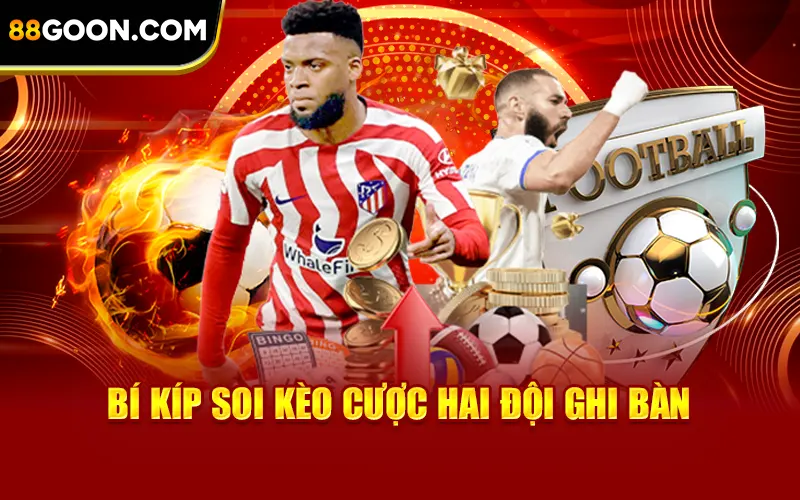 Bí Quyết Chơi Kèo Cược Hai Đội Ghi Bàn